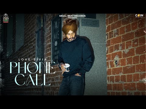 Phone Call (Official Video) Love Sivia | Music Jung | Latest Punjabi Songs 2023 | New Song 2023