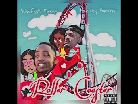 Kinfolk Fross x Poetry Amaru - Roller Coaster (Prod By. DrellOnTheTrack)