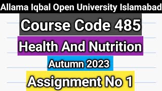 485 course Code Autumn 2023 | 485 Assignment No 1 Aiou