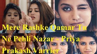 Mere Rashke Qamar Tu Ne Pehli Nazar - Priya Prakash Varrier viral video