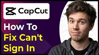 How to Fix CapCut Can't Sign In (Step-By-Step) [2026 guide]