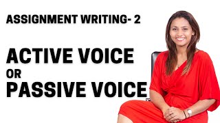 Assignment Writing 2- ACTIVE voice or PASSIVE voice