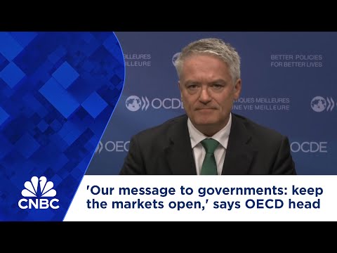 'Our message to governments: keep the markets open,' says OECD head