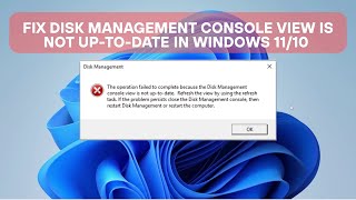 Fix "Disk Management Console View Is Not Up-To-Date" Error in Windows 11/10 – Quick & Easy Guide