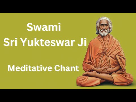 Meditate on Swami Sri Yukteswar ji-Divine Chant  #paramhansayogananda #kriyayoga #mahavatarbabaji