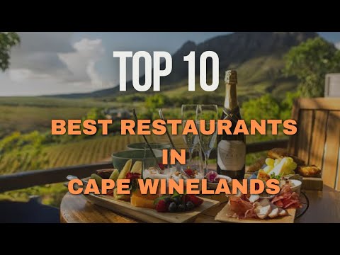 Top 10 Best Restaurants in the Cape Winelands | From Stellenbosch to Franschhoek