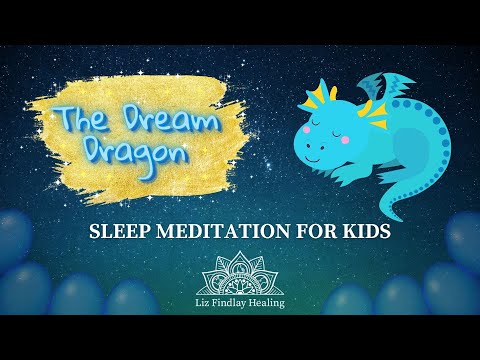 The Dream Dragon - Sleep Meditation for Kids | With Liz Findlay