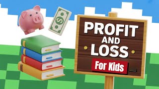 Profit and Loss Explained for Kids 🍋 | Fun Business Example + Cost Price & Revenue