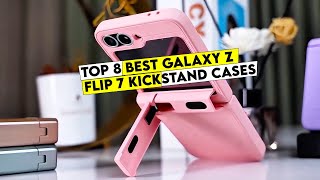 Top 8 Best Galaxy Z Flip 7 Kickstand Cases!🔥🔥Standout Styles