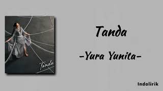 Tanda - Yura Yunita | Lirik Lagu