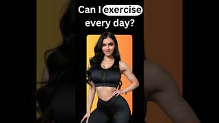 Can I exercise everyday? #exerciseroutine #exercisetips #exercisesolution