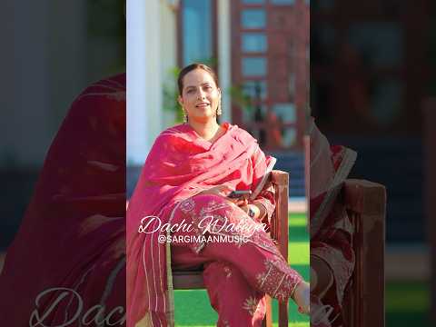 DACHI WALEYA | SARGI MAAN