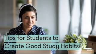Tips for Students to Create Good Study Habits