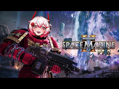 【Warhammer 40k: Space Marine】ONCE AGAIN WE PLAY PEAK【VAllure】