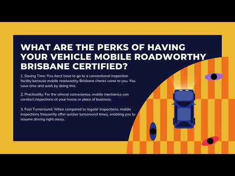 The Benefits Of Getting Your Car Mobile Roadworthy Brisbane Certified
