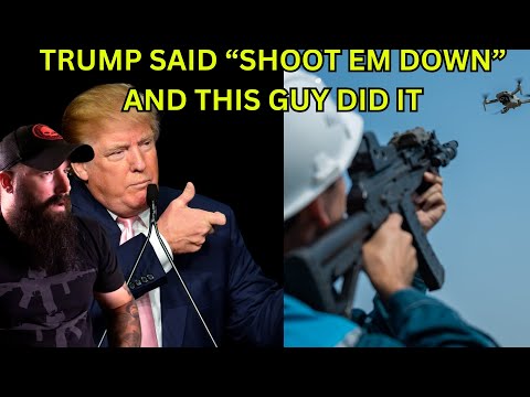 Trump Said to Shoot the Drones And One Guy Actually DID