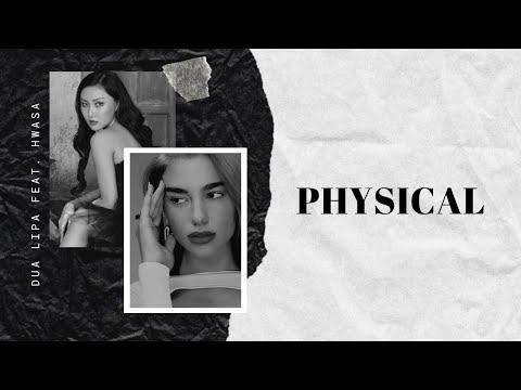 Dua Lipa - Physical (feat. 华莎 Hwa Sa)《中文歌词》 (Lyrics)
