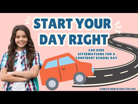 Start Your Day Right: Car Ride Affirmations for a Confident School Day- 5 Minute Meditation For Kids