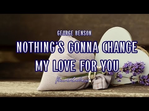 NOTHING'S GONNA CHANGE MY LOVE FOR YOU | George Benson | Buildex (Cover) | MusiKaraoke