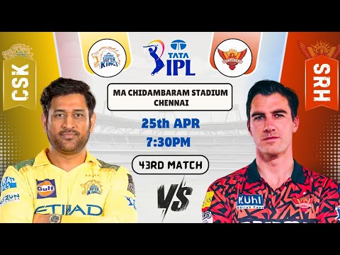 CSK vs SRH Today Match Prediction | Chennai Super Kings vs Sunrisers Hyderabad IPL 2025 43rd Match