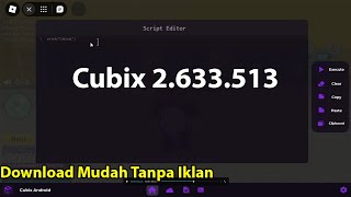 Download Cubix v2.633.513 Executor Roblox Terbaru | Anti Ban | Keyless | No Key | Alternatif Fluxus