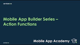 Mobile App Academy - Mobile App Builder Series: Action Functions