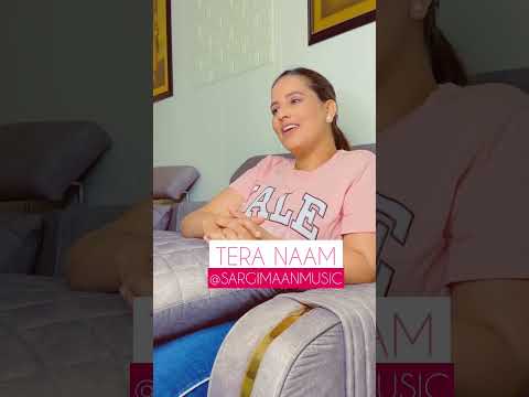 TERA NAAM | SARGI MAAN