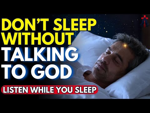 THIS PRAYER CAN CHANGE YOUR NIGHT – GOD IS CALLING YOU! | Prayer for Sleep | Night Prayer