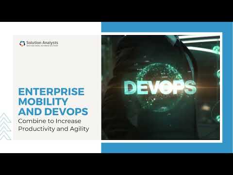 Enterprise Mobility and DevOps Combine to Increase Productivity and Agility
