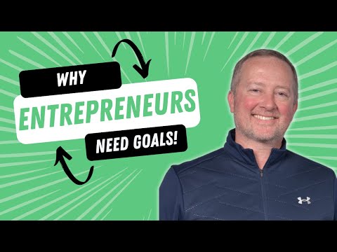 Why Entrepreneurs Need to Have Goals! - Tips + Bonus!