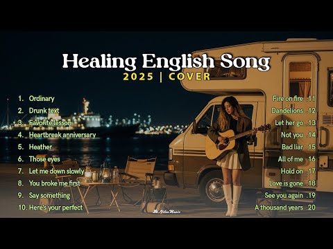 Healing English Songs 2025 Playlist💞🎵|| Top Trending TikTok 2025 | Favorite Lesson, All of me