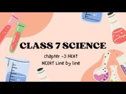 CLASS 7 | CHAPTER 3 | HEAT | NCERT LINE BY LINE