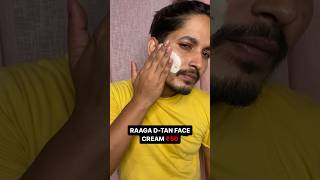 RAAGA D-TAN FACE CREAM ₹50 💯 WORKED WORTH BUYING 😊 #skincaretips #shorts #shortsbeta