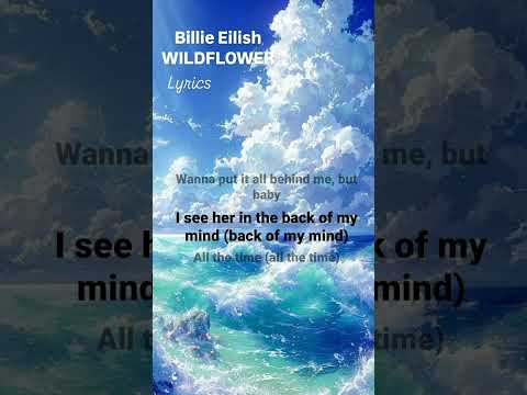 WILDFLOWER Billie Eilish #music #song #lyrics #hitsong #hitmusicforyou #lyricsforyou #billieeilish