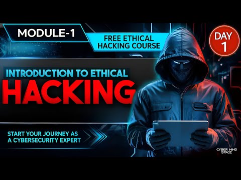 🔐 Module 1: Introduction to Ethical Hacking | Practical Hacking Course 💻 by Cyber Mind Space Free