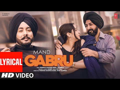 GABRU (Full Video) With Lyrics | MAND | PARMOD SHARMA RANA | LATEST PUNJABI SONGS 2025