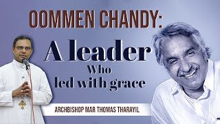 Oommen Chandy: A Leader Who Led with Grace – Archbishop Mar Thomas Tharayil | MAC TV