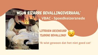 VBAC GAAT MIS - DIT HAD HEEL VERKEERD KUNNEN AFLOPEN - BEVALLINGSVERHAAL