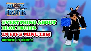 EVERYTHING ABOUT BLOX FRUITS IN 5 MINUTES!...| UPDATE 17 PART 2