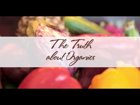 The Truth About Organics