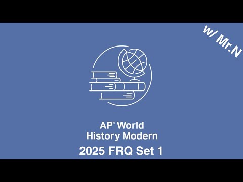 AP World History 2025 Exam FRQ Walk-through Set 1