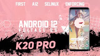 Install VoltageOS v1.1 First Android 12 SElinux Enforcing K20 Pro