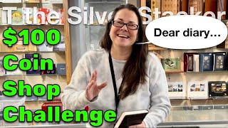 Fun at the Coin Shop with Sherrie - $100 Coin Shop Challenge CLASSIC