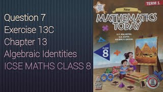 Q7 Ex13C | Algebraic Identities | ICSE Math Class 8 | S. Chand Solutions | OP Malhotra |