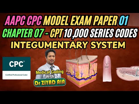 AAPC CPC Exam Paper 01 C 07 CPT 10,000 Series Codes Integumentary System Medical Coding Mock 2025