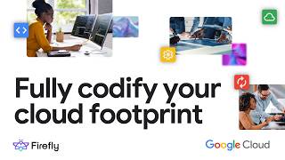 Fully codify your cloud footprint with Firefly on Google Cloud