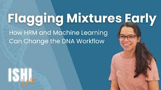 Flagging Mixtures Early: How HRM and Machine Learning Can Change the DNA Workflow