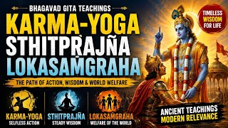 Karma Yoga, Sthitaprajna & Lokasangraha Explained | Bhagavad Gita Philosophy | Indian Ethics