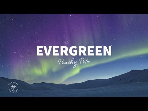 Peachy Pete - Evergreen (Lyrics)