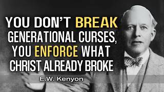 Why Most Christians Never Break Generational Curses | E.W. Kenyon Teachings